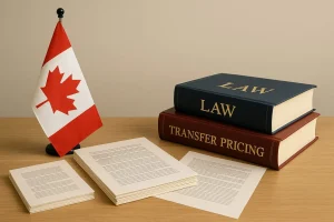 Canada’s 2025 Federal Budget Introduces Major Transfer Pricing Reforms: What Businesses Need to Know